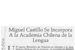 Miguel Castillo se incorpora a la Academia Chilena de la Lengua  [artículo].