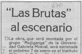 "Las Brutas" al escenario  [artículo].