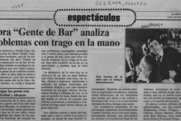 Obra "Gente de Bar" analiza problemas con trago en la mano  [artículo].