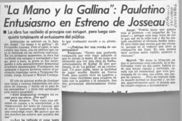 La Mano y la gallina, paulatino entusiasmo en estreno de Josseau  [artículo].
