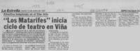 "Los Matarifes" inicia ciclo de teatro en Viña  [artículo].