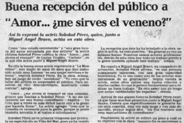 Buena recepción del público a "Amor -- me sirves el veneno?"  [artículo].