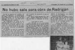 No hubo sala para obra de Radrigán  [artículo].