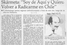 Skármeta, "Soy de aquí y quiero volver a radicarme en Chile"  [artículo].
