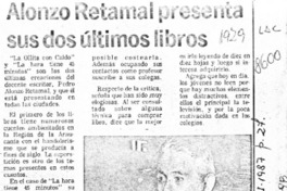 Alonzo Retamal presenta sus dos últimos libros  [artículo].