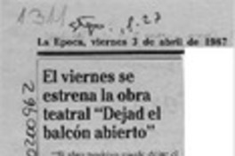 El Viernes se estrena la obra teatral "Dejad el balcón abierto"  [artículo].
