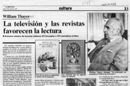William Thayer, la televisión y las revistas favorecen la lectura  [artículo].