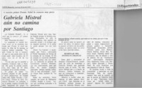 Gabriela Mistral aún no camina por Santiago  [artículo].