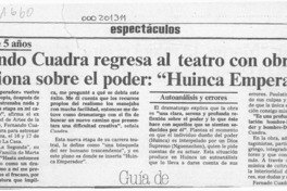Fernando Cuadra regresa al teatro con obra que reflexiona sobre el poder, "Huinca Emperador"  [artículo].