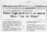 Padre Vega presentará su nuevo libro, "Pan de mujer"  [artículo].