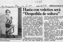 Hasta con vedettos será "Despedida de soltera"  [artículo].