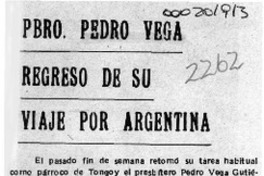Pbro. Pedro Vega regresó de su viaje por Argentina  [artículo].