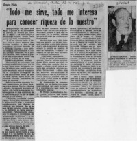 "Todo me sirve, todo me interesa para conocer riqueza de lo nuestro"  [artículo].