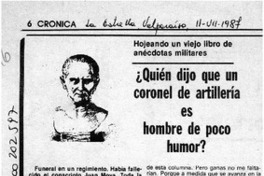 Quién dijo que un coronel de artillería es hombre de poco humor?  [artículo] Tizio.