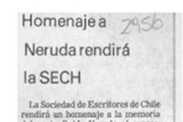 Homenaje a Neruda rendirá la SECH  [artículo].