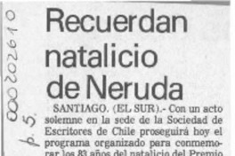 Recuerdan natalicio de Neruda  [artículo].