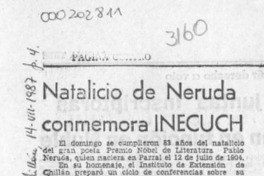 Natalicio de Neruda conmemora INECUCH  [artículo].