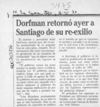 Dorfman retornó ayer a Santiago de su re-exilio  [artículo].