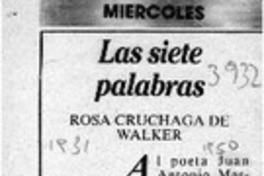 Las siete palabras  [artículo] Rosa Cruchaga de Walker.