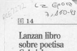 Lanzan libro sobre poetisa Gabriela Mistral  [artículo].