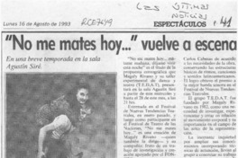 "No me mates hoy -- " vuelve a escena  [artículo].