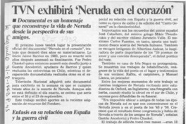 TVN exhibirá "Neruda en el corazón"  [artículo].