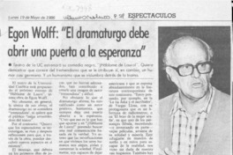 Egon Wolff "El dramaturgo debe abrir una puerta a la esperanza"  [artículo].