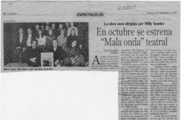 En octubre se estrena "Mala onda" teatral  [artículo] Yael Zaliasnik.