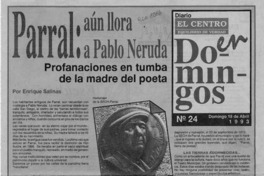 Parral, aún llora a Pablo Neruda  [artículo] Enrique Salinas.