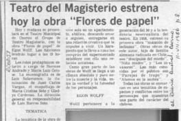 Teatro del magisterio estrena hoy la obra "Flores de papel"  [artículo].