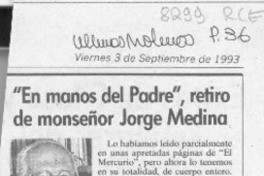 "En manos del Padre", retiro de monseñor Jorge Medina  [artículo] Hugo Montes Brunet.