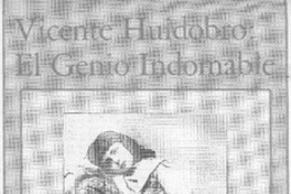 Vicente Huidobro; el genio indomable
