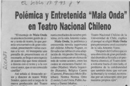 Polémica y entretenida "Mala onda" en el Teatro  [artículo].
