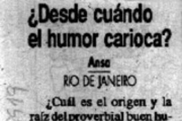 Desde cuándo el humor carioca?  [artículo].