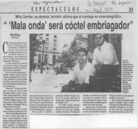 "Mala onda" será un cóctel embriagador"  [artículo] Willy Nikiforos.