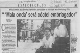 "Mala onda" será un cóctel embriagador"  [artículo] Willy Nikiforos.