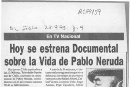 Hoy se estrena documental sobre la vida de Pablo Neruda  [artículo].