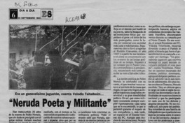 "Neruda, poeta y militante"  [artículo].