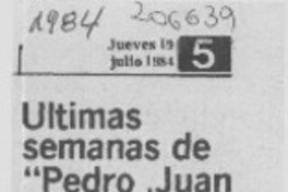 Ultimas semanas de "Pedro, Juan y Diego"  [artículo].