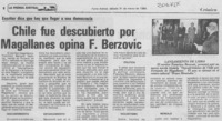 Chile fue descubierto por Magallanes, opina F. Berzovic