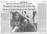 Preparan documental sobre las ideas arquitectónicas de Neruda  [artículo] Miguel Angel Fredes.