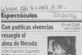 Con poéticas vivencias resurgió el alma de Neruda