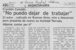 Franklin Caicedo, "No puedo dejar de trabajar"