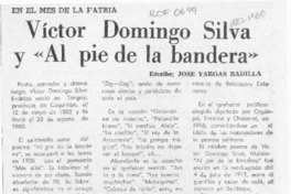 Víctor Domingo Silva y "Al pie de la bandera"  [artículo] José Vargas Badilla.