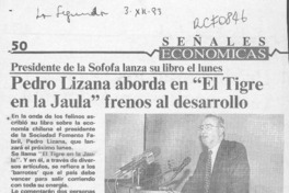 Pedro Lizana aborda en "El tigre en la jaula" frenos al desarrollo  [artículo].