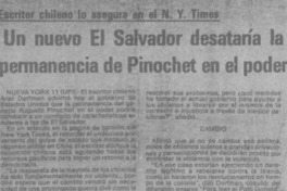 "Un Nuevo El Salvador desataría la permanencia de Pinochet en el poder"