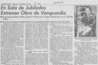 En sala de jubilados estrenan obra de vanguardia : [entrevista]