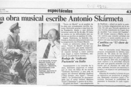 Una Obra musical escribe Antonio Skármeta  [artículo].