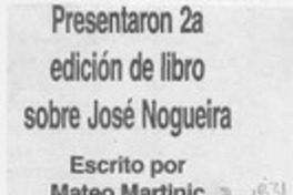 Presentaron 2a edición de libro sobre José Nogueira  [artículo] Rolando Martínez V.