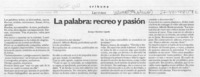 La palabra, recreo y pasión  [artículo] Enrique Ramírez Capello.